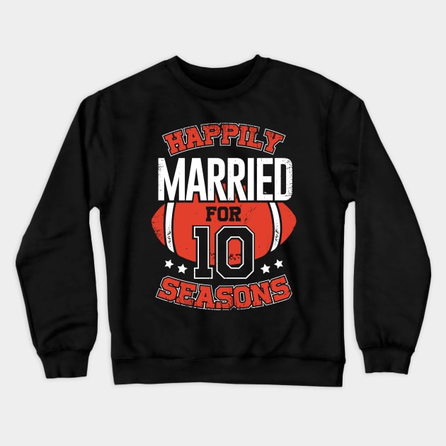 Married For 10 Years American Football Couple Gift Crewneck Sweatshirt by Dolde08